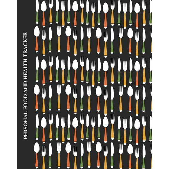 Personal Food and Health Tracker: Six-Week Food and Symptoms Diary (Cutlery/Black) 8x10 (Paperback) by Premise Content
