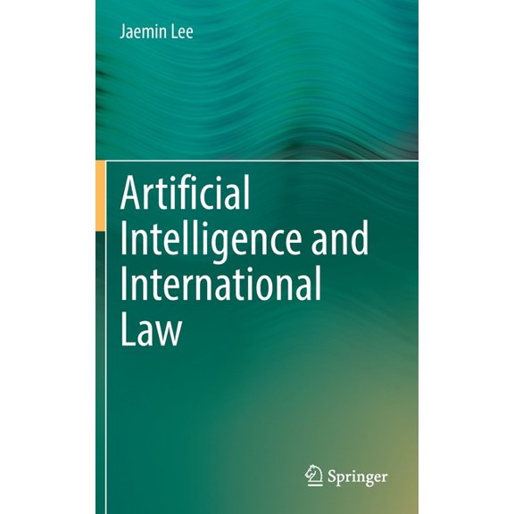 Artificial Intelligence and International Law, (Hardcover)