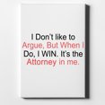 thumbnail image 1 of I Don't Like to Argue But I WIN Attorney - 11" x 14" - Decorative Canvas Wall Art - White Edge - 5/8" Gallery Wrapped, 1 of 2