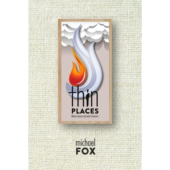 Thin Places Where heaven and earth intersect, (Paperback)