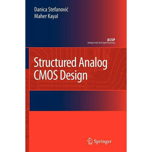 Analog Circuits and Signal Processing Structured Analog CMOS Design, (Paperback)