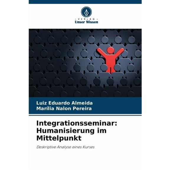 Integrationsseminar: Humanisierung im Mittelpunkt, (Paperback)