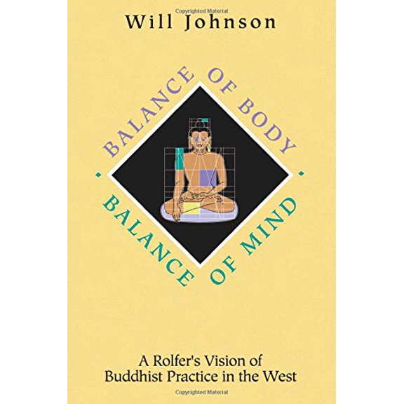 Pre-Owned Balance of Body Balance of Mind: A Rolfer's Vision of Buddhist Practive in the West (Paperback) 0893341630 9780893341633