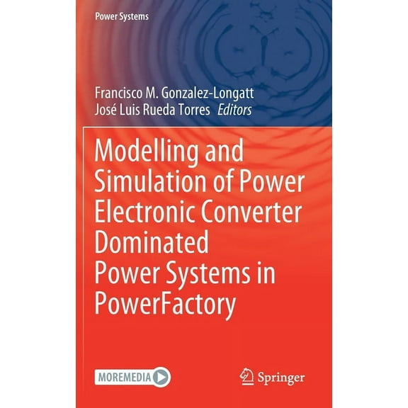 Power Systems Modelling and Simulation of Power Electronic Converter Dominated Power Systems in Powerfactory, (Hardcover)
