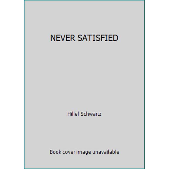 Pre-Owned NEVER SATISFIED (Paperback) 0385411588 9780385411585