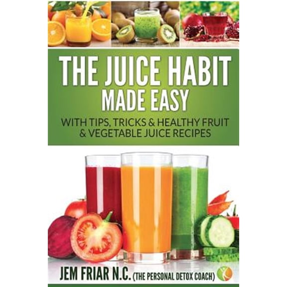 Pre-Owned Personal Detox Coach' Simple Guide to Healthy: The Juice Habit Made Easy (Paperback)