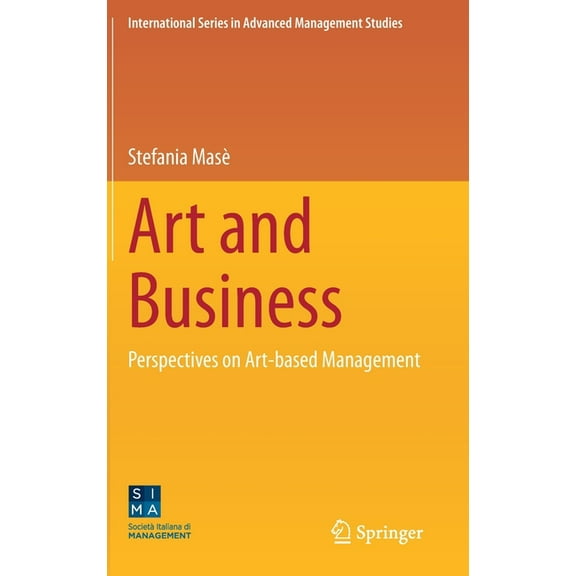 International Advanced Management Studie Art and Business: Perspectives on Art-Based Management, (Hardcover)