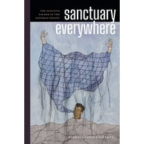 Sanctuary Everywhere: The Fugitive Sacred in the Sonoran Desert, (Paperback)