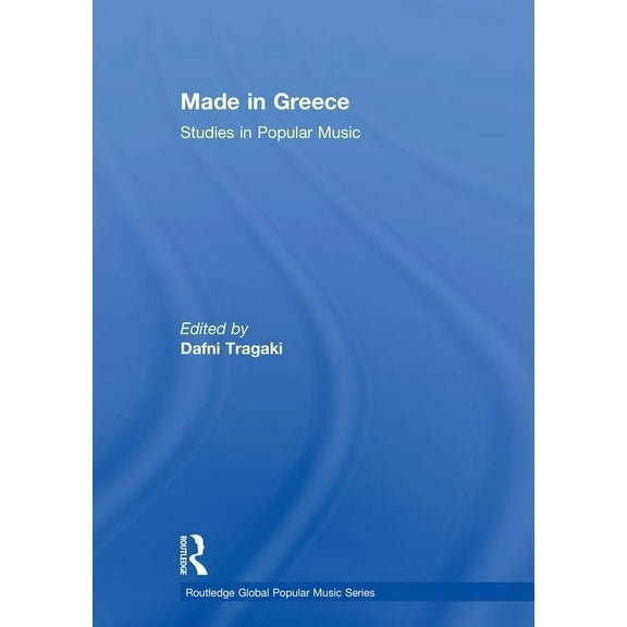 Routledge Global Popular Music Made in Greece: Studies in Popular Music, (Hardcover)