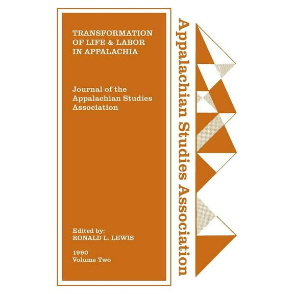 Journal of the Appalachian Studies Association: Transformation of Life and Labor in Appalachia, (Paperback)
