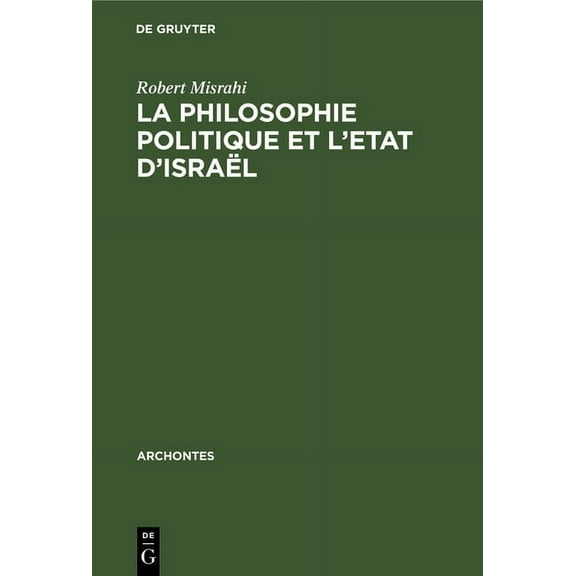 Archontes La philosophie politique et l'Etat d'Israël, Book 8, (Hardcover)