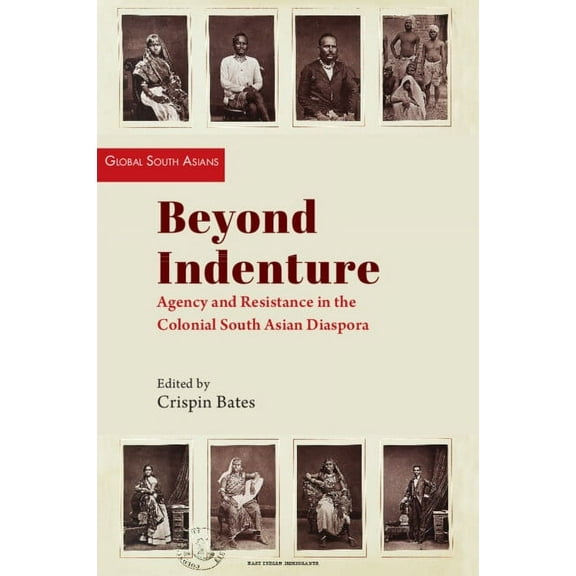 Global South Asians Beyond Indenture, (Hardcover)