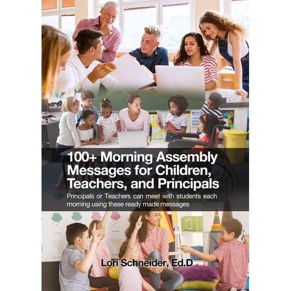 100 Morning Messages for Children, Teachers, and Principals: Principals or Teachers can meet with students each morning, (Paperback)