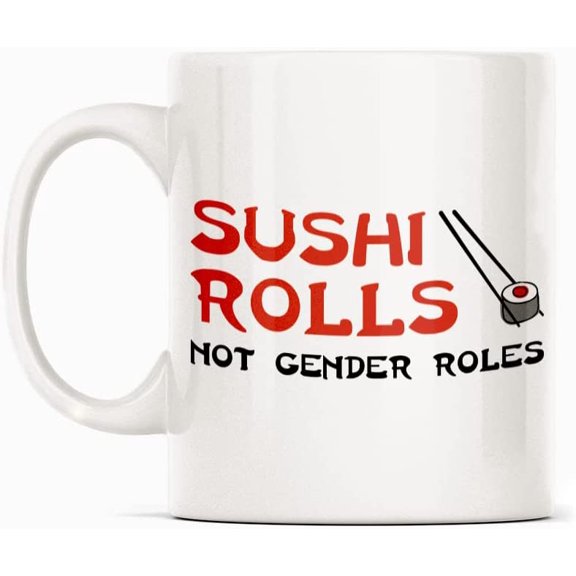 Sushi Lover Sushi Rolls Not Gender Roles Lgbt Mug Gift, White Funny Sarcasm Coffee Cup Novelty