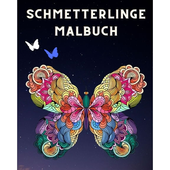 Schmetterlinge Malbuch: Für Erwachsene mit schönen Schmetterlingen und floralen Mustern Mandala (Paperback)