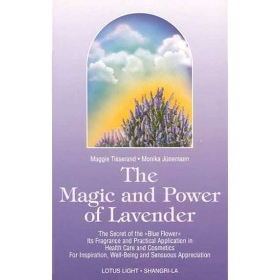 Pre-Owned The Magic and Power of Lavender: The Secret of the Blue Flower, It's Fragrance and Practical Application in Health Care and Cosmetics (Paperback) 0941524884 9780941524889