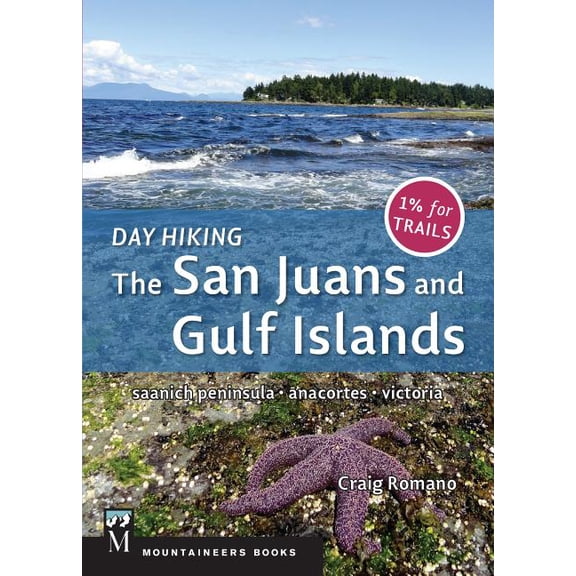 Day Hiking Day Hiking: The San Juans & Gulf Islands: National Parks * Anacortes * Victoria, (Paperback)