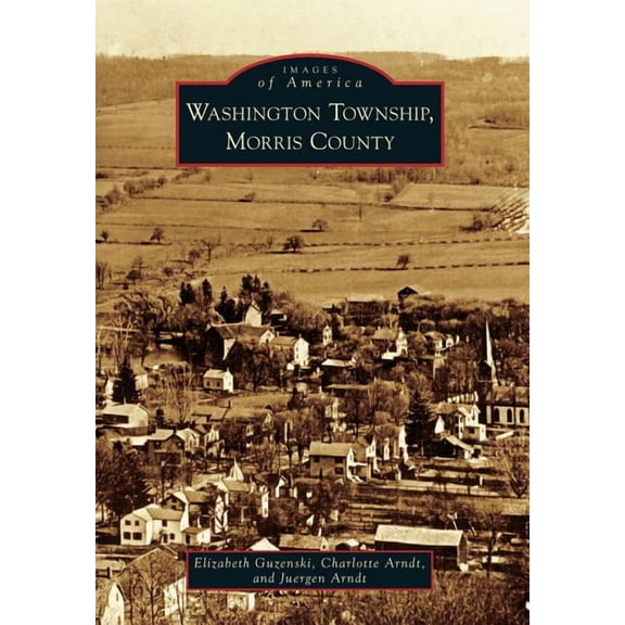 Washington Township, Morris County (Paperback) by Elizabeth Guzenski, Charlotte Arndt, Juergen Arndt