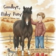 thumbnail image 1 of Libro infantil publicado de forma independiente Goodbye, Baby Pony, 1 of 1