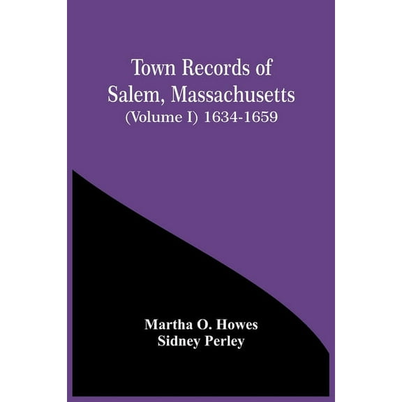 Town Records Of Salem, Massachusetts (Volume I) 1634-1659, (Paperback)