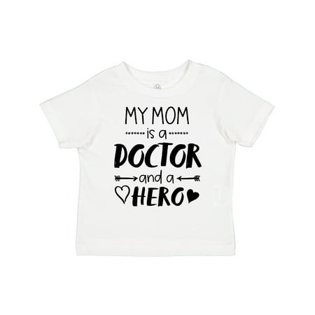 

Inktastic My Mom is a Doctor and a Hero Boys or Girls Toddler T-Shirt