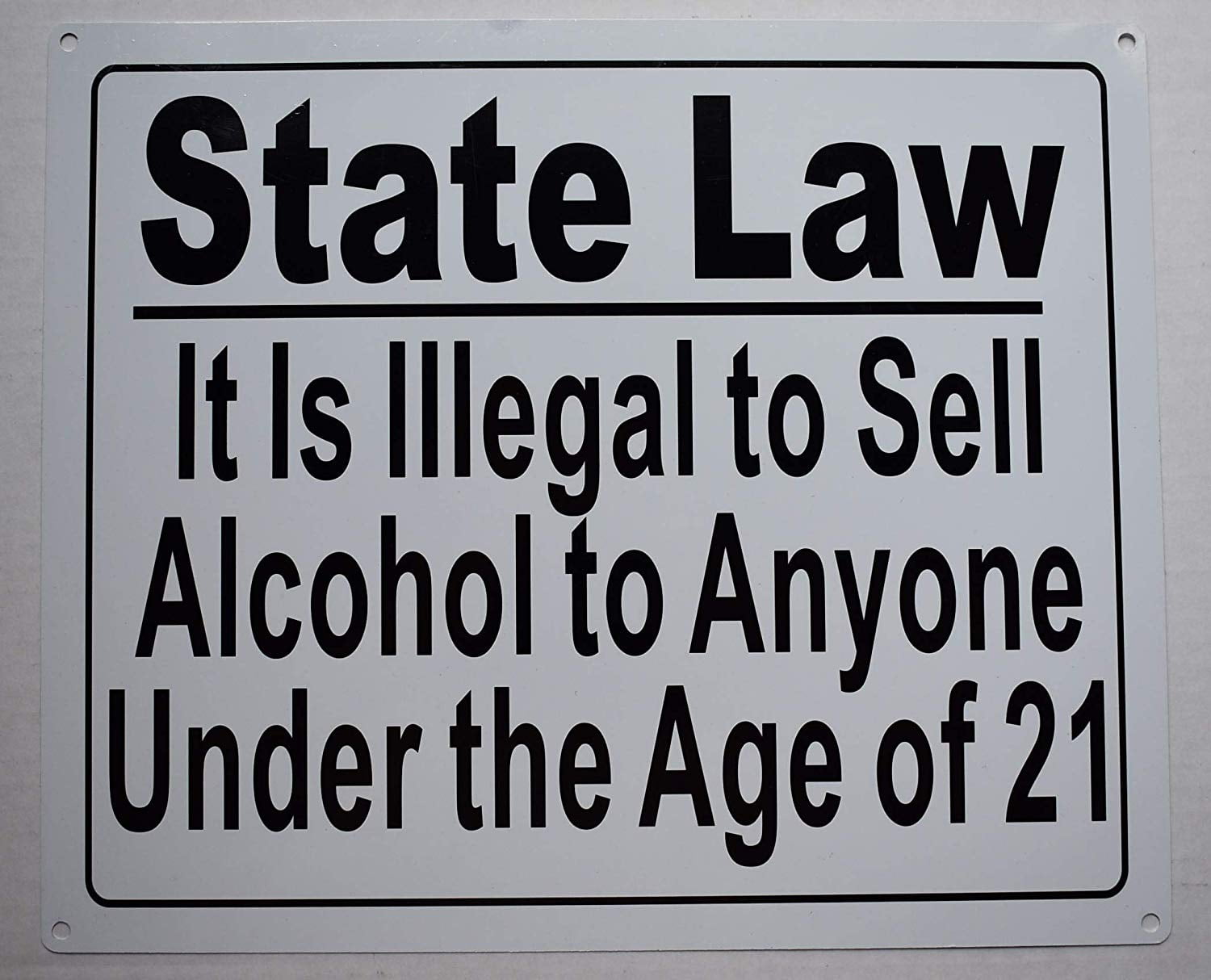 State LawIt is Illegal to Sell Alcohol to Anyone Under The Age of 21