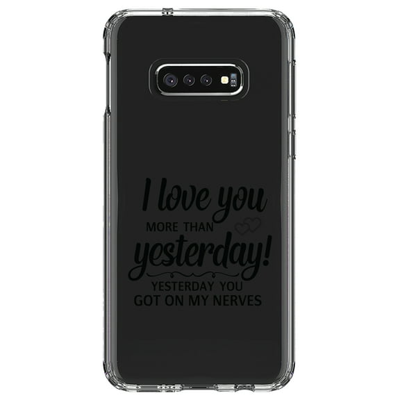 DistinctInk Clear Shockproof Hybrid Case for Samsung Galaxy S10e (5.8" Screen) - TPU Bumper Acrylic Back Tempered Glass Screen Protector - I Love You More Than Yesterday, Got On My Nerves