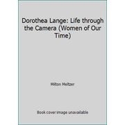 Dorothea Lange: Life through the Camera (Women of Our Time), Used [Hardcover]