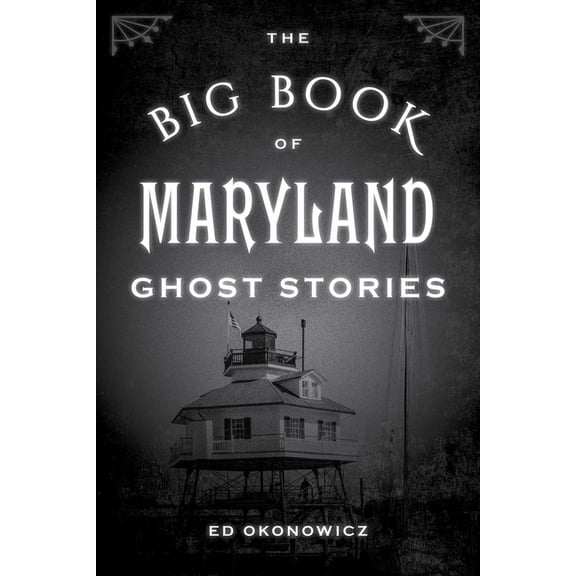 Big Book of Ghost Stories The Big Book of Maryland Ghost Stories, (Paperback)