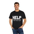thumbnail image 4 of Humorous Help I'm Preaching And Can't Hush Gift | Hilarious Pastors Sermons Saying Men Women Unisex Garment-Dyed T-shirt, 4 of 4