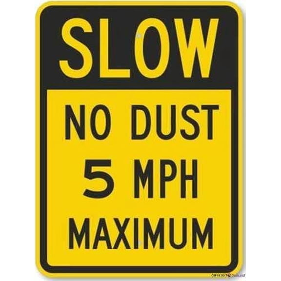 New Sign Slow - No Dust 5 Mph Maximum, Heavy-duty Road Sign|Indoor And Outdoor Wall Decoration Garage Street Yard Metal Tin Sign Size: 12 x 16 inch