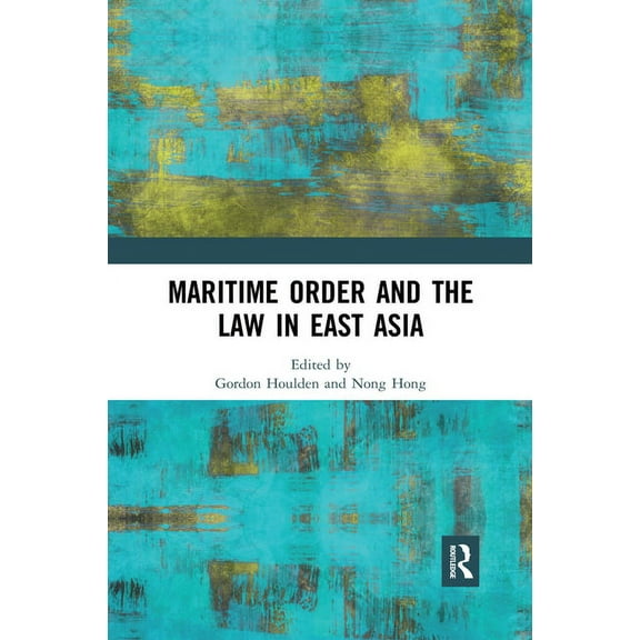 Maritime Order and the Law in East Asia, (Paperback)