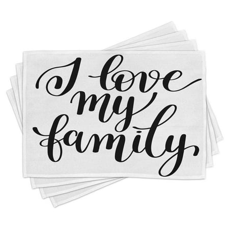 

Family Placemats Set of 4 I Love My Family Phrase Hand Writing in Black Calligraphy Art Positive Quote Washable Fabric Place Mats for Dining Room Kitchen Table Decor Black and White by Ambesonne