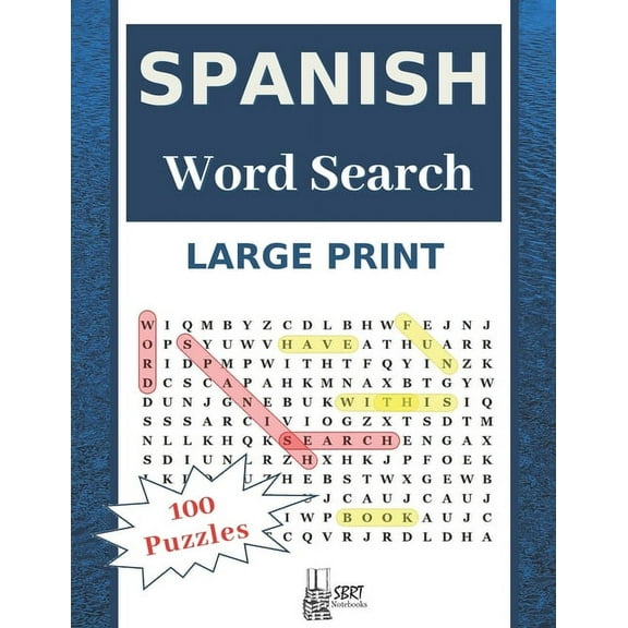 Large Print Spanish Word Search: Have Fun With 100 Stress-Relieving Puzzles for Adults and Kids (8.5"X11" Large Print)., (Paperback)