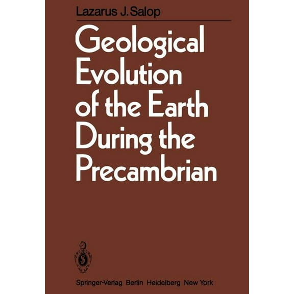 Geological Evolution of the Earth During the Precambrian, (Paperback)