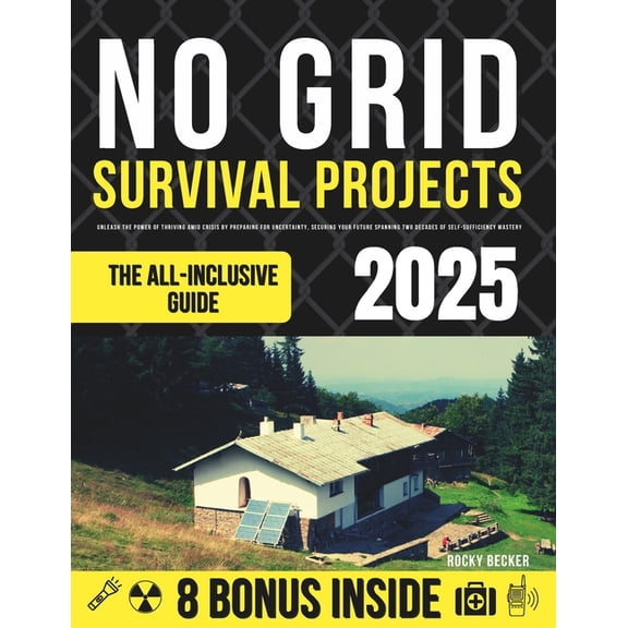 No Grid Survival Projects: Unleash the Power of Thriving Amidst Crisis by Preparing for Uncertainty, Securing Your Futur, (Paperback)
