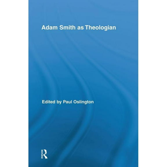 Routledge Studies in Religion Adam Smith as Theologian, (Paperback)