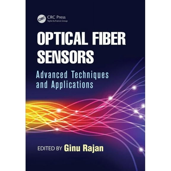 Devices, Circuits, and Systems Optical Fiber Sensors: Advanced Techniques and Applications, (Hardcover)