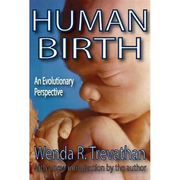 Pre-Owned Human Birth: An Evolutionary Perspective, (Paperback)