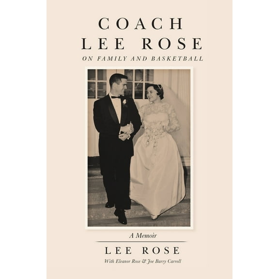 Coach Lee Rose: On Family and Basketball, (Paperback)