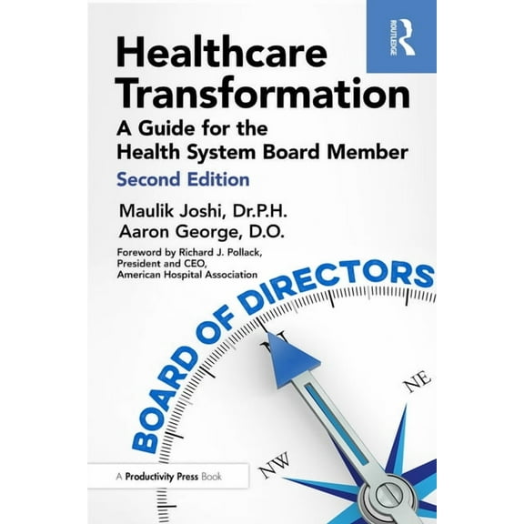 Healthcare Transformation: A Guide for the Health System Board Member, (Paperback)