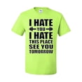 thumbnail image 2 of Wild Bobby I Hate You I Hate This Place See You Tomorrow Gym/Workout Men Graphic Tee, Safety Green, XX-Large, 2 of 5