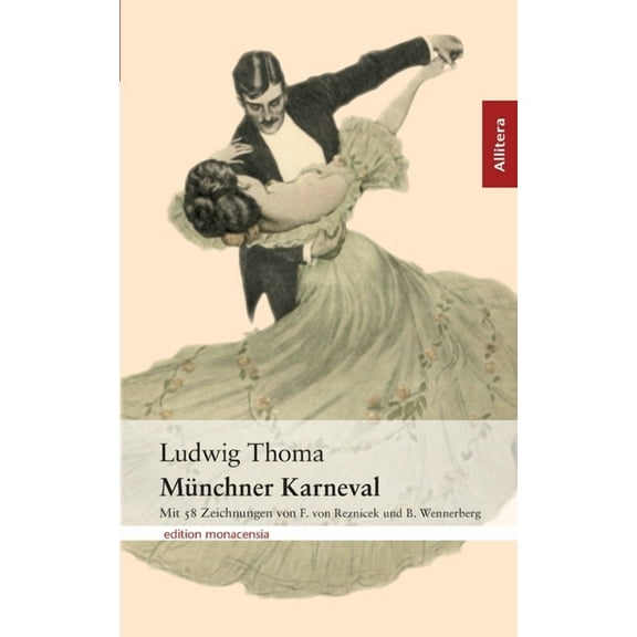 Münchner Karneval: Mit 58 Zeichnungen von F. von Reznicek und B. Wennerberg, (Paperback)