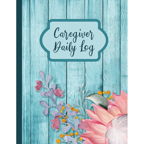 Caregiver Daily Log A Caregiving Medical History Organizer (Paperback)