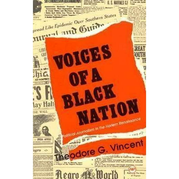 Voices of a Black Nation: Political Journalism in the Harlem Renaissance
