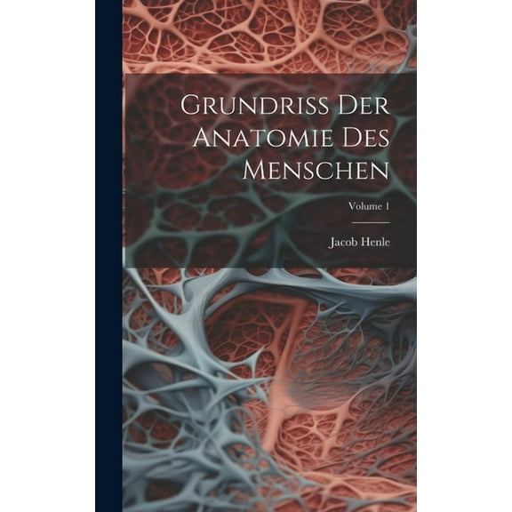 Grundriss Der Anatomie Des Menschen; Volume 1 (Hardcover)