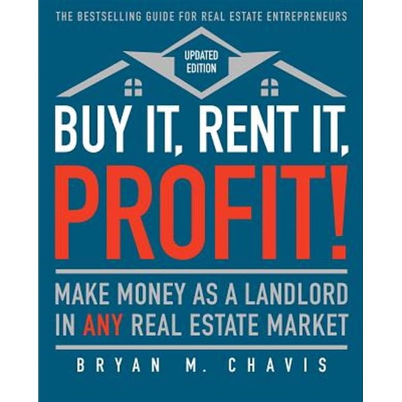 Pre-Owned Buy It, Rent It, Profit! (Updated Edition): Make Money as a Landlord in Any Real Estate Market (Paperback) 1501145827 9781501145827