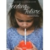 Feeding the Future : Clean Eating for Children and Families, Used [Hardcover]