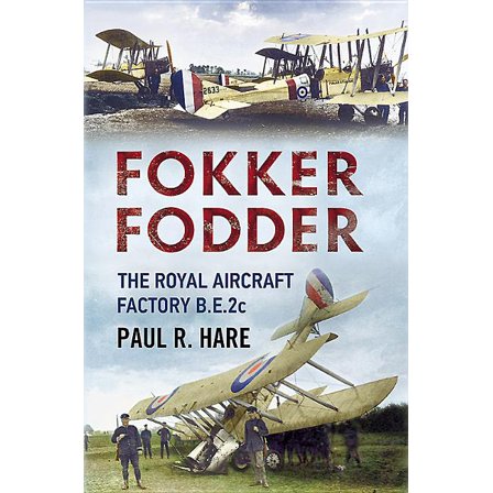 Fokker Fodder: The Royal Aircraft Factory B.E.2c (Hardcover)