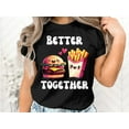 thumbnail image 2 of Better Together Hamburger Fries Valentines Day Men Women T-Shirt Valentines Day Adults Kids Boys Girls Present Gift Men Women Kids Tshirt, 2 of 10
